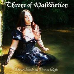 Throne Of Malediction : Out of Darkness, Comes Light